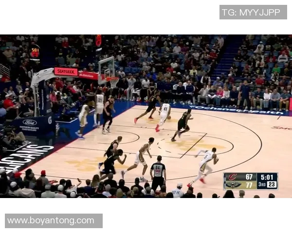 骑士与鹈鹕精彩对决NBA视频直播全程回顾与分析